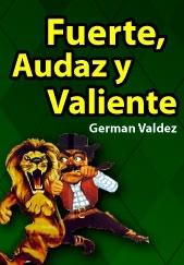 Fuerte, Audaz y Valiente